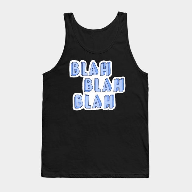 blah blah blah Tank Top by WitchyAesthetics